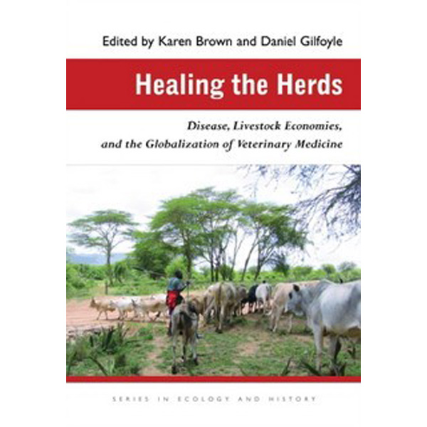 Healing the Herds: Disease, Livestock Economies, and the Globalization of Veterin...
Healing the Herds: Disease, Livestock Economies, and the Globalization of Veterin...