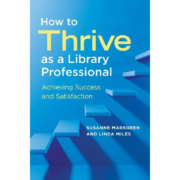 How to Thrive as a Library Professional: Achieving Success and Satisfaction / Susa...
How to Thrive as a Library Professional: Achieving Success and Satisfaction / Susa...