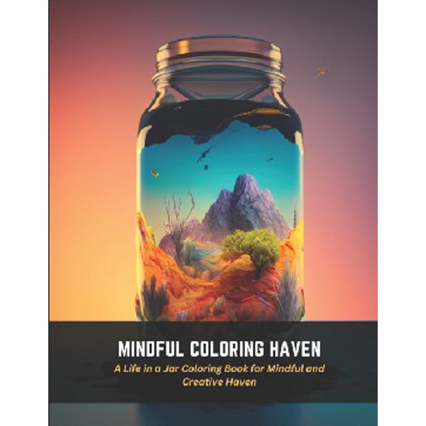 Mindful Coloring Haven : A Life in a Jar Coloring Book for Mindful and Creative Have...
Mindful Coloring Haven : A Life in a Jar Coloring Book for Mindful and Creative Have...