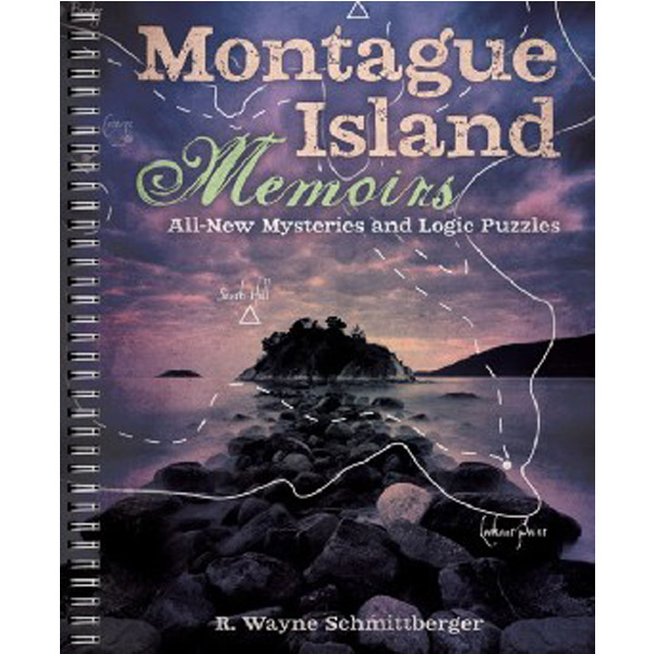 Montague Island Memoirs, 4: All-New Mysteries and Logic Puzzles / Schmittberger R. Wayne
Montague Island Memoirs, 4: All-New Mysteries and Logic Puzzles / Schmittberger R. Wayne