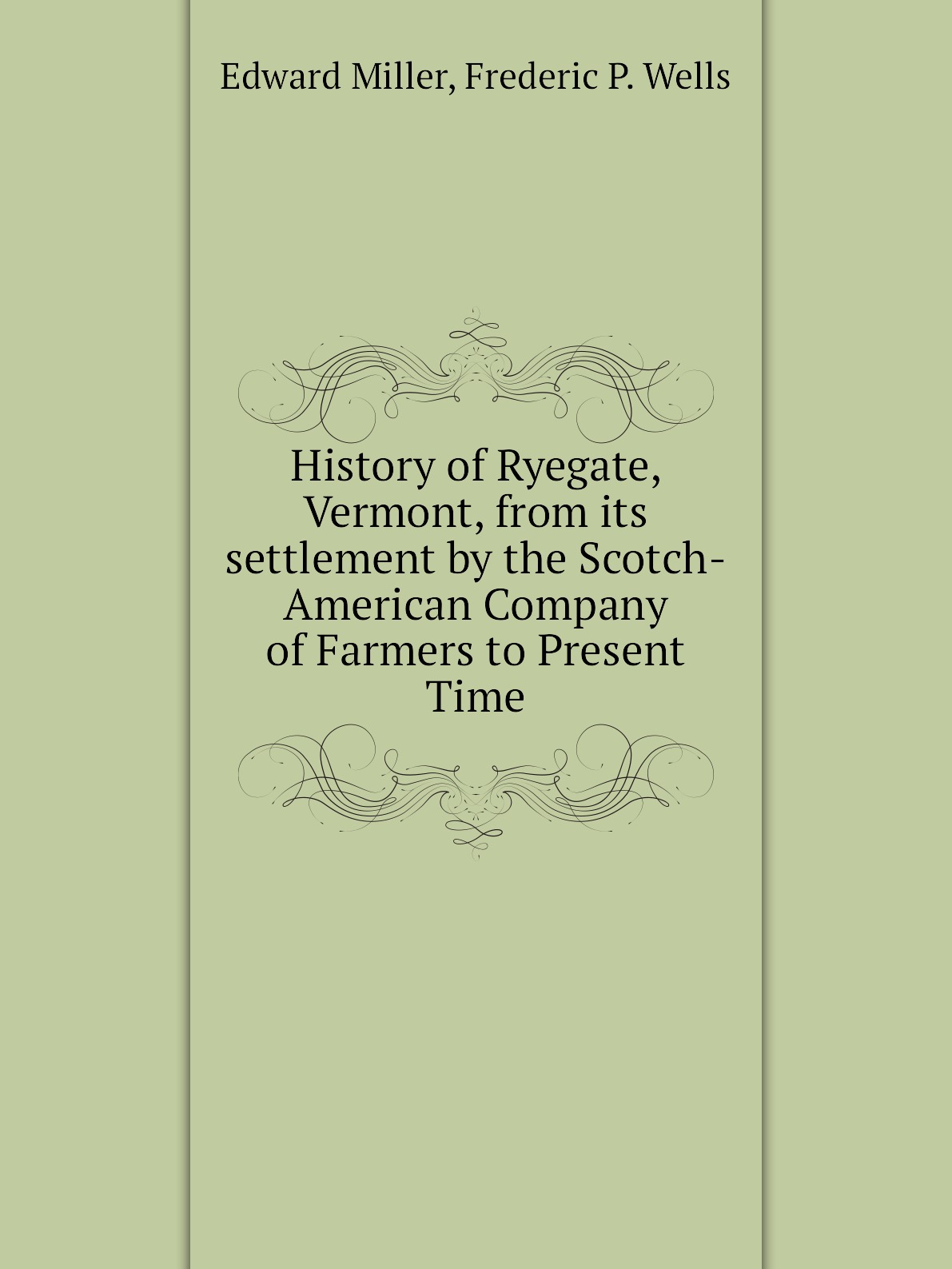 History of Ryegate, Vermont, from its settlement by the Scotch-American Company
History of Ryegate, Vermont, from its settlement by the Scotch-American Company