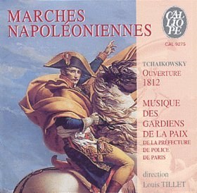 Marches napoleoniennes - Tillet, Gardiens de la Paix, Tschaikowsky und Ernst, 1 CD
Marches napoleoniennes - Tillet, Gardiens de la Paix, Tschaikowsky und Ernst, 1 CD