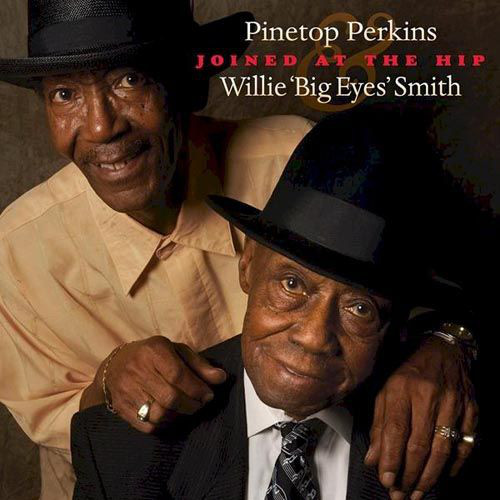 Pinetop Perkins - Joined At The Hip: Pinetop Perkins And Willie "Big Eyes" Smith (1 CD)
Pinetop Perkins - Joined At The Hip: Pinetop Perkins And Willie "Big Eyes" Smith (1 CD)