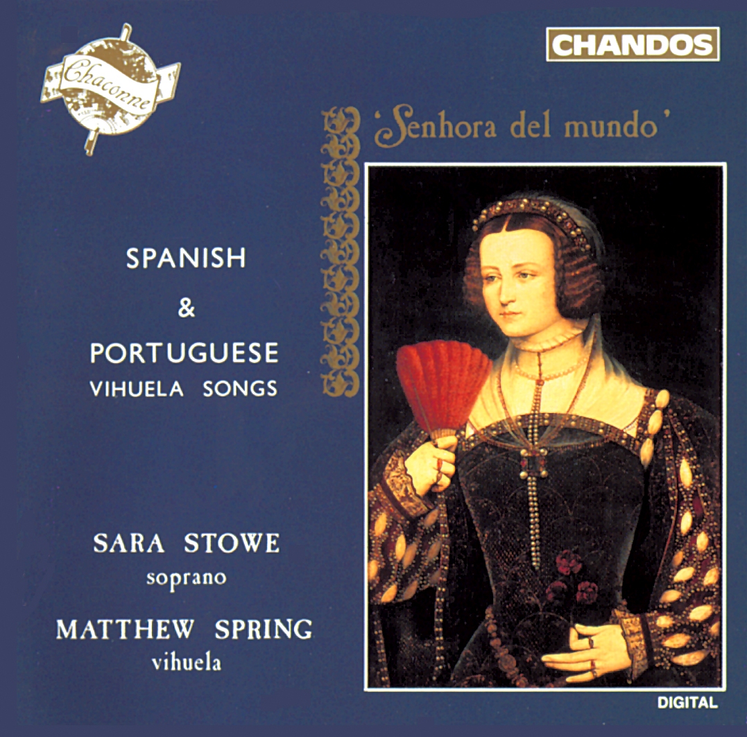 Spanish & Portuguese Vihuela Songs' (27 titles w.Sarah Stowe, soprano and Matthew Spring,, 1 CD
Spanish & Portuguese Vihuela Songs' (27 titles w.Sarah Stowe, soprano and Matthew Spring,, 1 CD