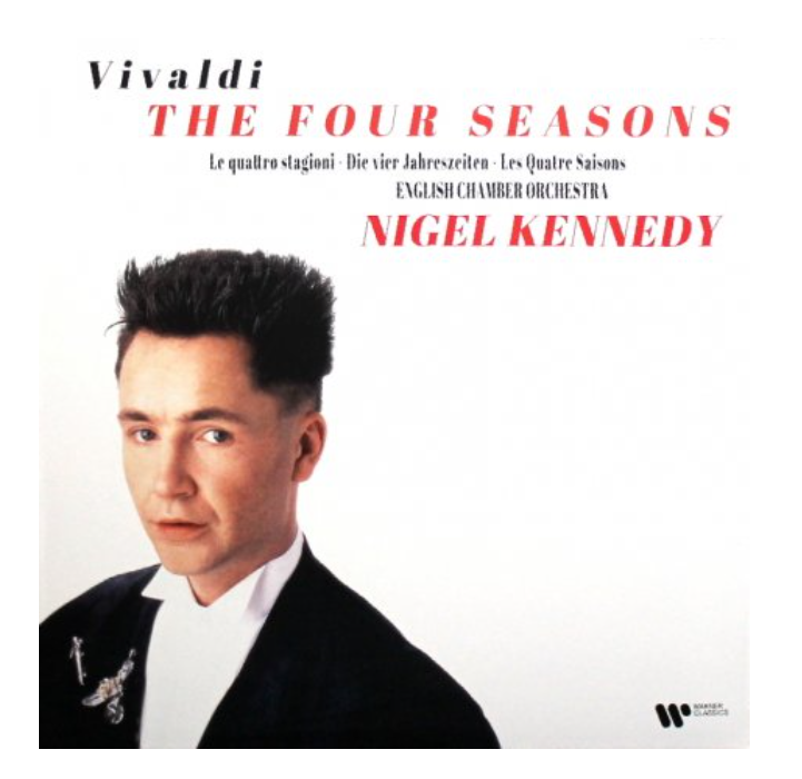 ANTONIO VIVALDI, NIGEL KENNEDY, ENGLISH CHAMBER ORCHESTRA — The Four Seasons (Le Quattro S, ANTONIO VIVALDI, NIGEL KENNEDY, ENGLISH CHAMBER ORCHESTRA — The Four Seasons
ANTONIO VIVALDI, NIGEL KENNEDY, ENGLISH CHAMBER ORCHESTRA — The Four Seasons (Le Quattro S, ANTONIO VIVALDI, NIGEL KENNEDY, ENGLISH CHAMBER ORCHESTRA — The Four Seasons