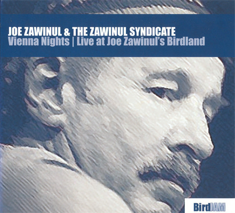 Joe Zawinul/The Zawinul Syndicate – Vienna Nights/Live At Joe Zawinul's Birdland (2CD)
Joe Zawinul/The Zawinul Syndicate – Vienna Nights/Live At Joe Zawinul's Birdland (2CD)