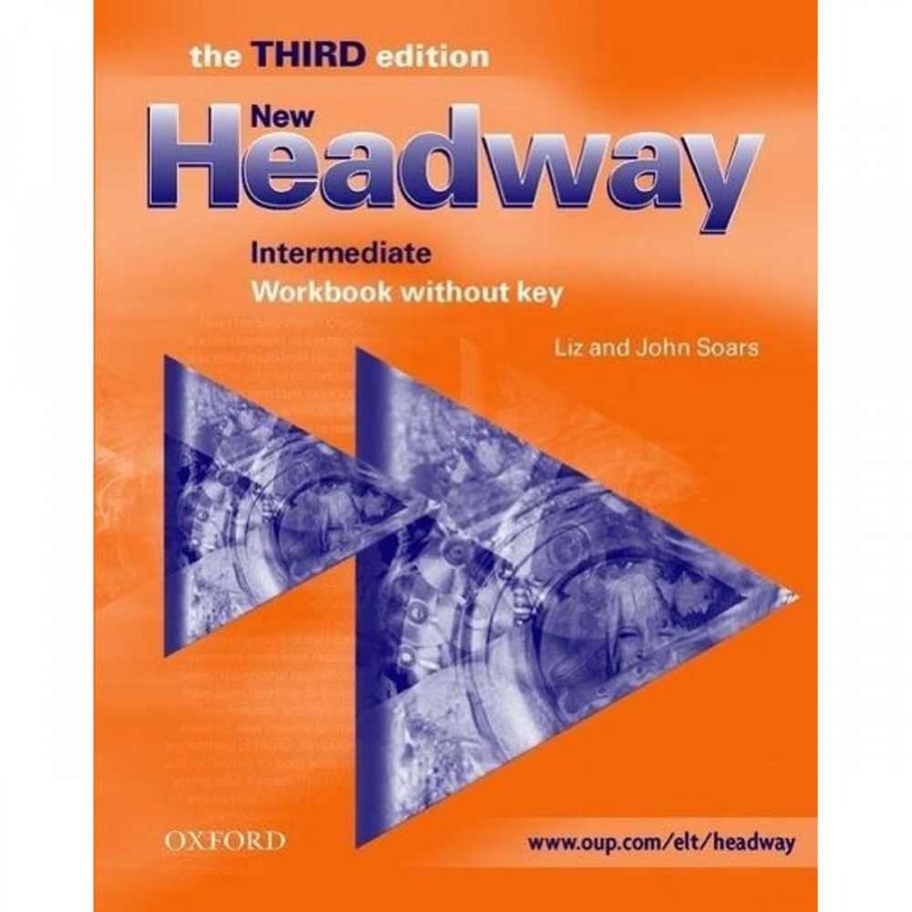 New Headway Intermediate Third Edition Workbook (without Key) – купить в  Москве, цены в интернет-магазинах на Мегамаркет