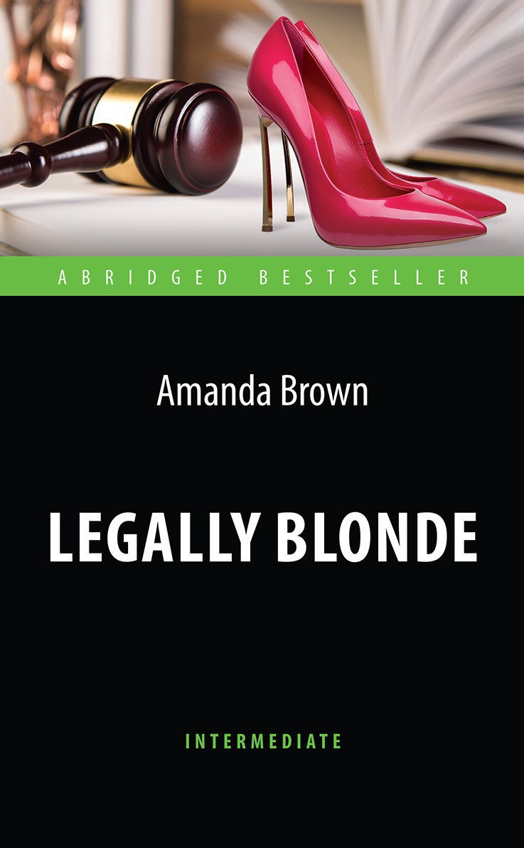 Legally Blonde Блондинка в законе Браун А. - купить книги на иностранном  языке в интернет-магазинах, цены на Мегамаркет | 9785604057063