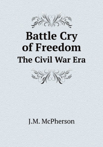 Battle Cry of Freedom книга. Battle Cry of Freedom Ноты. Freedom книги