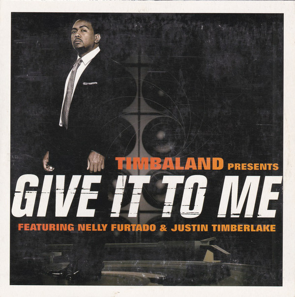 Give it to me. Timbaland featuring Justin Timberlake & Nelly Furtado. Timbaland give it to me. Nelly Furtado give it to me. Nelly Furtado Justin Timberlake.