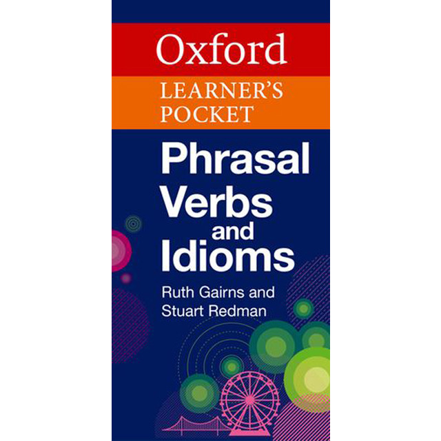 Oxford learning. Oxford idioms and Phrasal verbs. Oxford Dictionary of English idioms. Oxford skills idioms and Phrasal verbs. Oxford Word skills: idioms and Phrasal verbs (Intermediate).