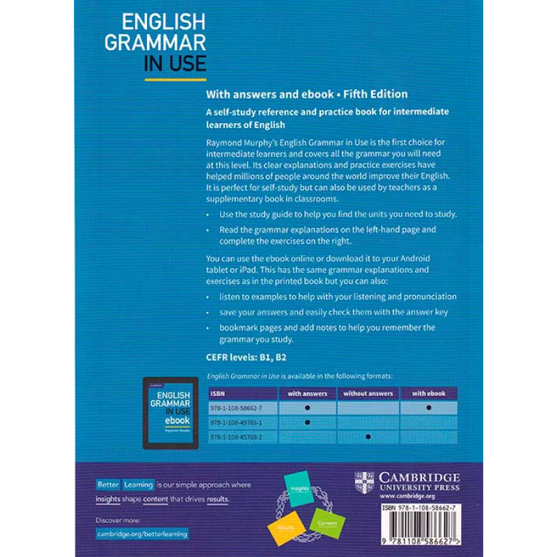 You use this book. English Grammar UIN use Raymond Murphy ith answer Edition. Cambridge Grammar in use 5th. Raymond Murphy English Grammar in use 5th Edition. Синий Мёрфи English Grammar with answers Edition.