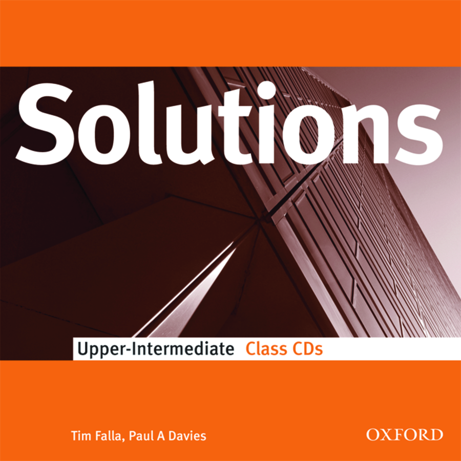 Oxford upper intermediate student book. Solutions Upper-Intermediate tim Falla. Solutions. Intermediate. Upper Intermediate. Solutions: Upper-Intermediate
