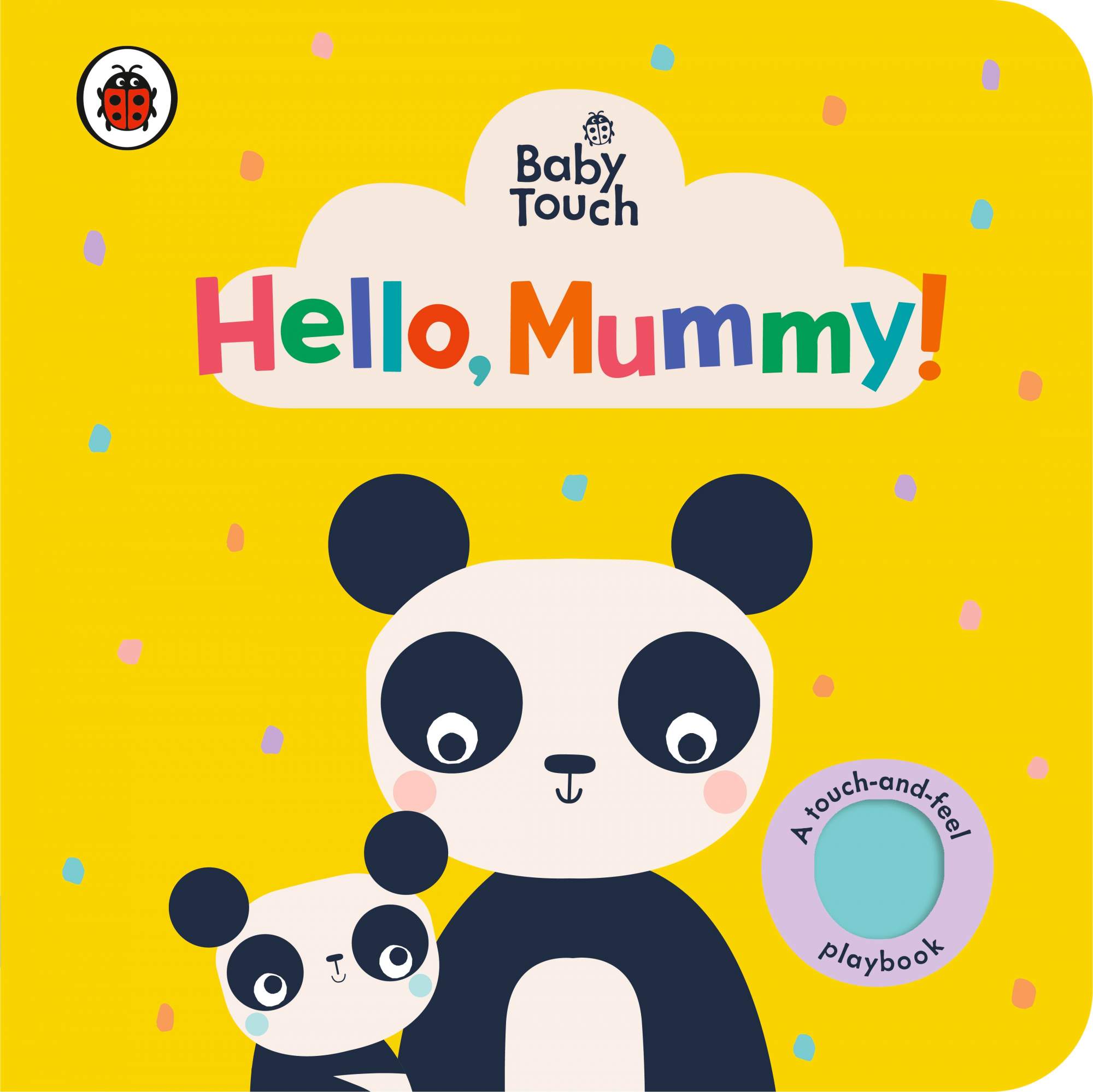 Hello mummy hello daddy. Ladybird: baby touch: numbers. hello mommy. ladybird &quot;baby touch: colours&quot;. baby book.