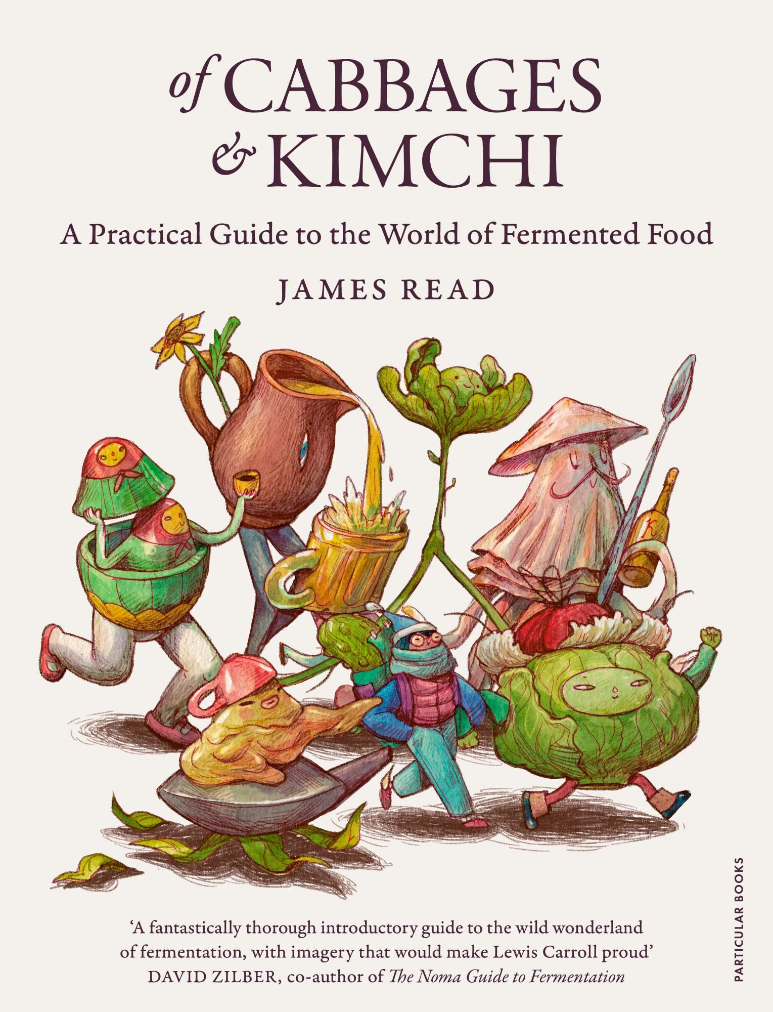 A playful and accessible guide to fermenting at home James Read is on a mis...