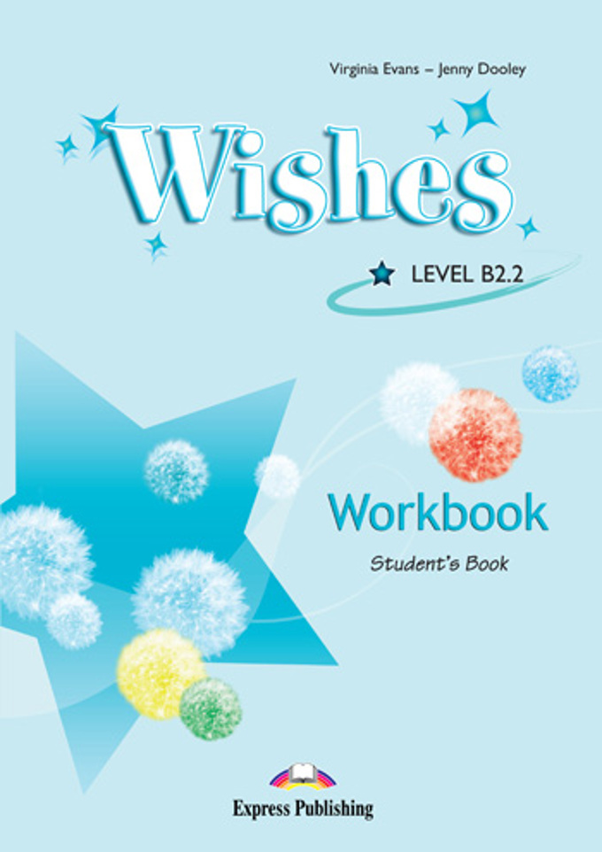 B wish. Teachers book Wishes Level b2.1. Wishes b2.1 student's book. Wishes b2.2 Workbook страница 95. Wishes b2 1.