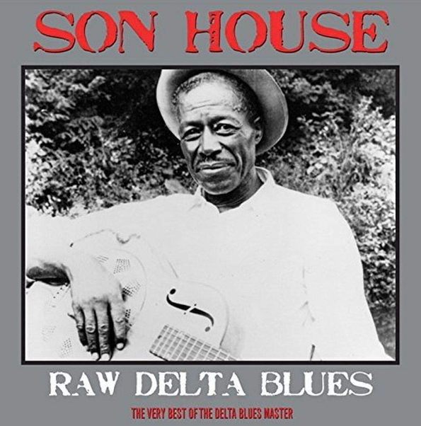 

Son House Raw Delta Blues - The Very Best Of Delta Blues (LP)