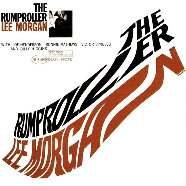 

Lee Morgan, Joe Henderson, Ronnie Mathews, Victor Sproles, Billy Higgins The Rumproller