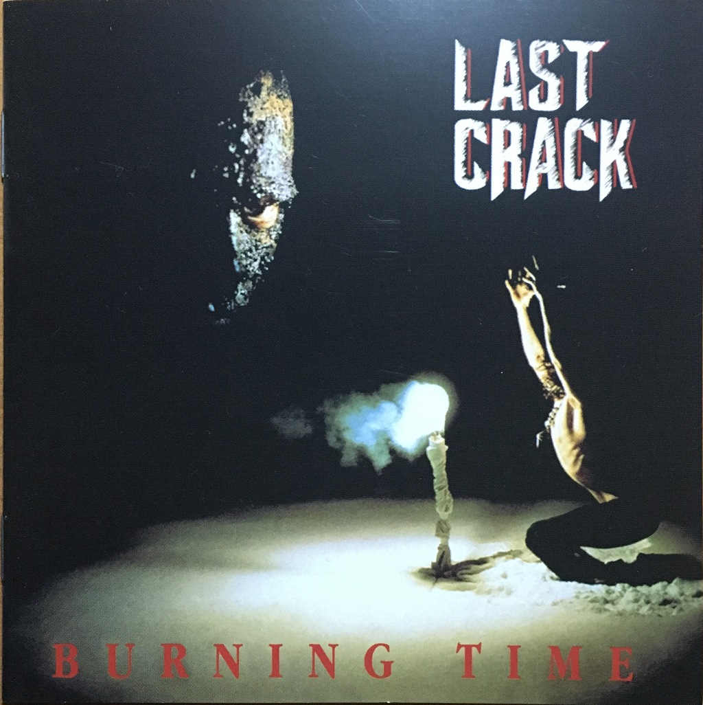 

Last Crack Burning Time, Last Crack / Burning Time