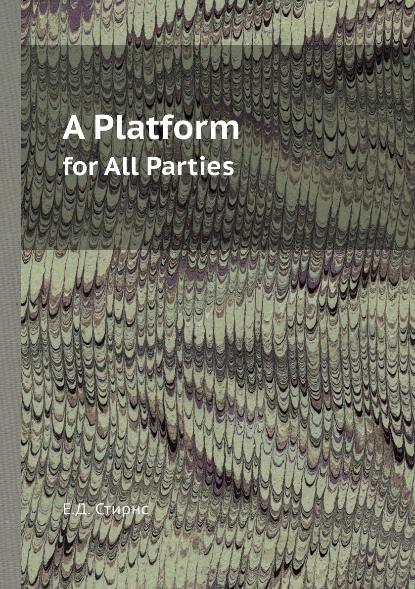 

Книга A Platform. for All Parties