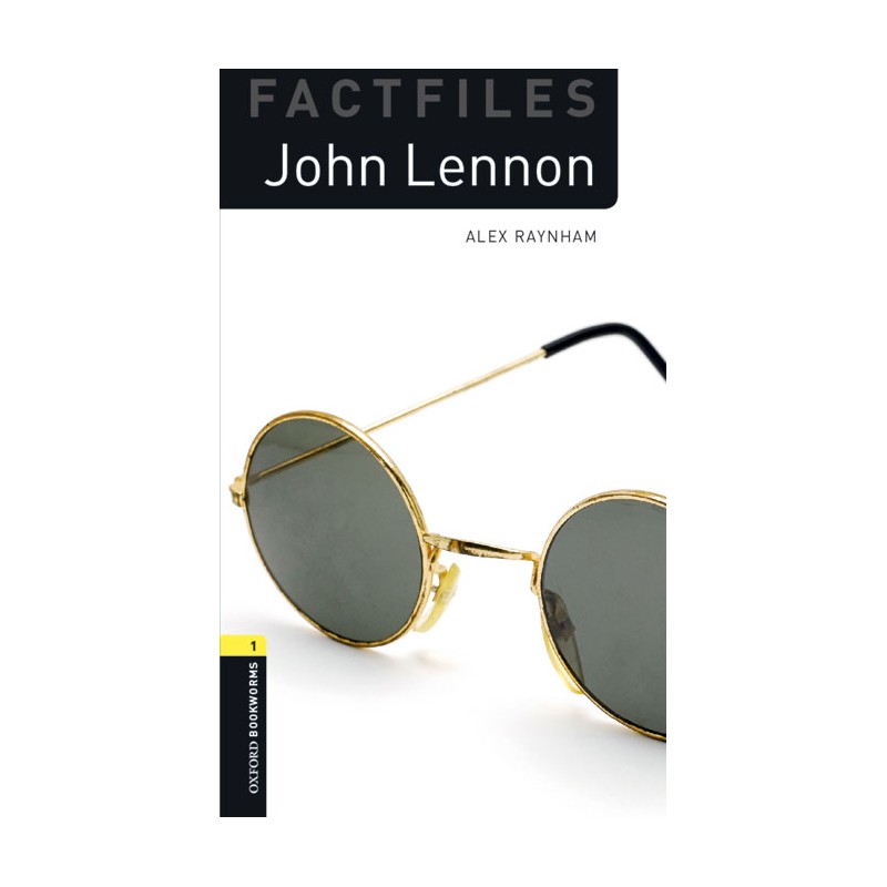 

Oxford Bookworms Library Factfiles: Stage 1: John Lennon: Stage 2 - True Stories