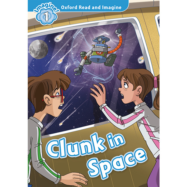 фото Oxford read and imagine: level 1: clunk in space oxford university press