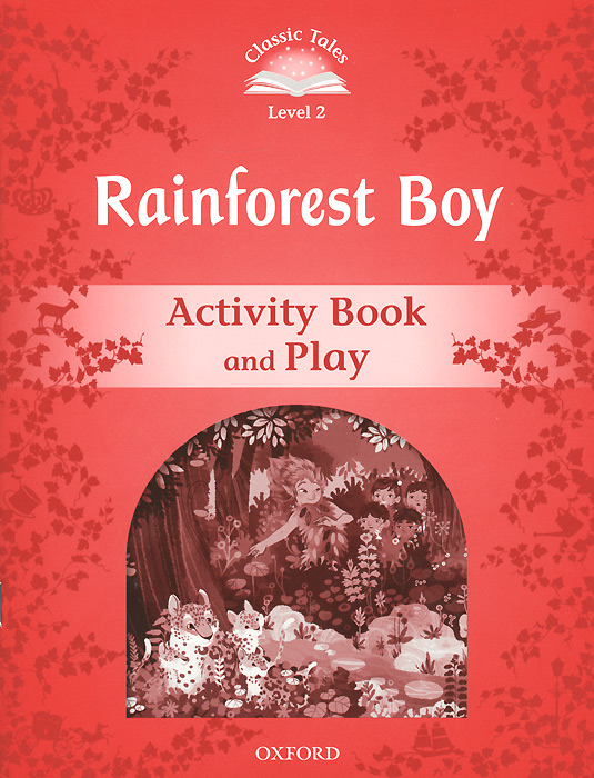 

Classic Tales: Level 2: Rainforest Boy Activity Book and Play