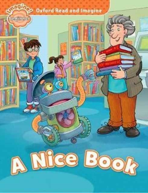 

Книга Oxford Read and Imagine: Beginner: A Nice Book