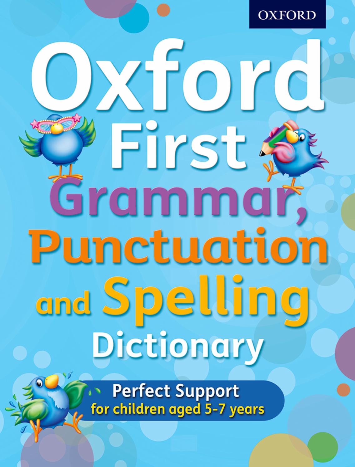 

Oxford First Grammar, Punctuation and Spelling Dictionary