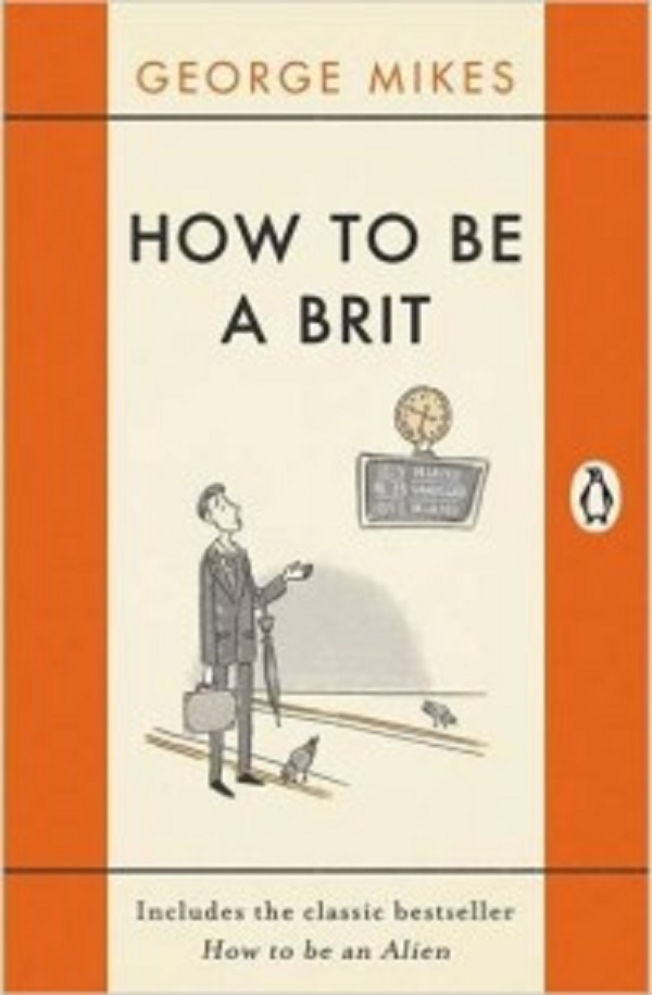 

How to be a Brit: Includes the Classic Bestseller How to be an Alien