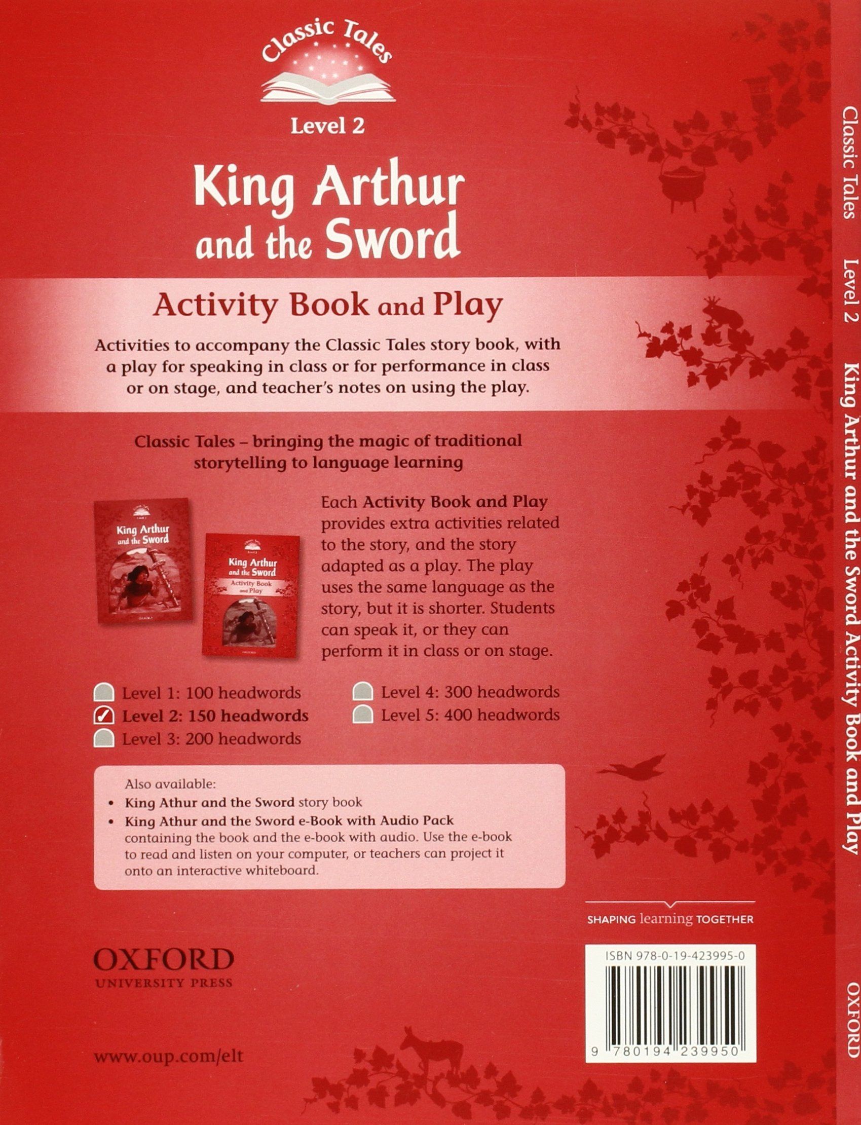 

Classic Tales: Level 2: Kind Arthur and the Sword Activity Book and Play