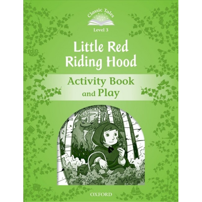 

Книга Classic Tales: Level 3: Little Red Riding Hood Activity Book & Play