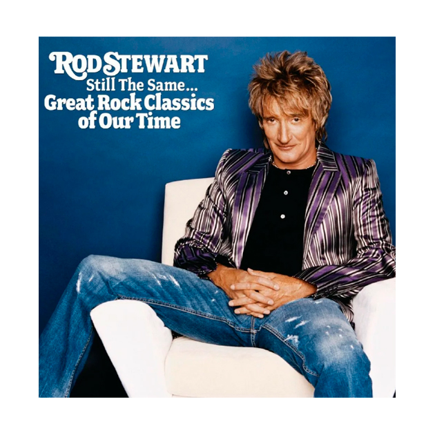 

Rod Stewart. Still The Same... Great Rock Classics Of Our Time