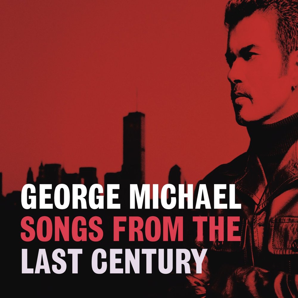 

George Michael. Songs From The Last Century