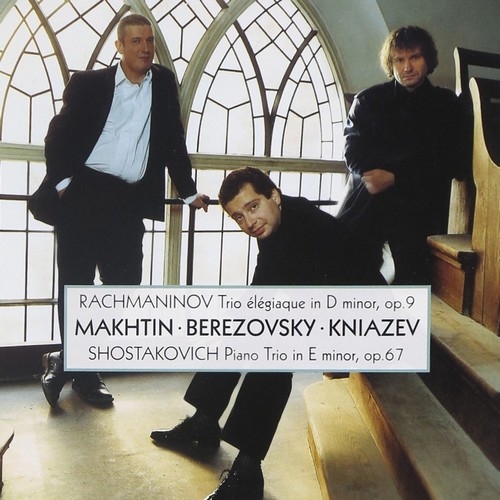 

Alexander Kniazev, Boris Berezovsky, Dmitri Makhtin. Piano Trios