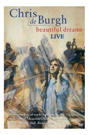 

De Burgh Chris Beautiful Dreams Live