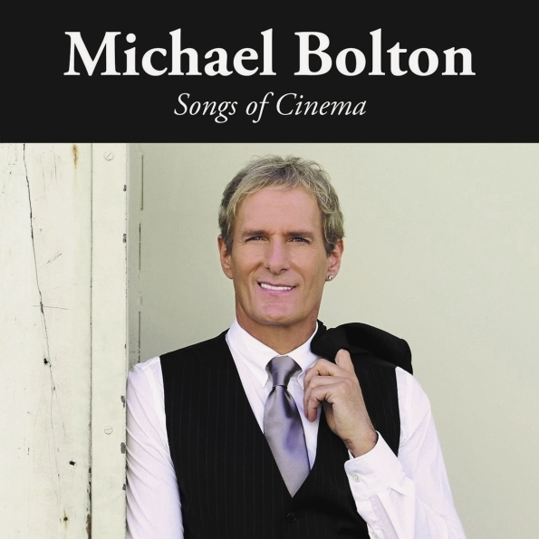 

Michael Bolton. Songs Of Cinema