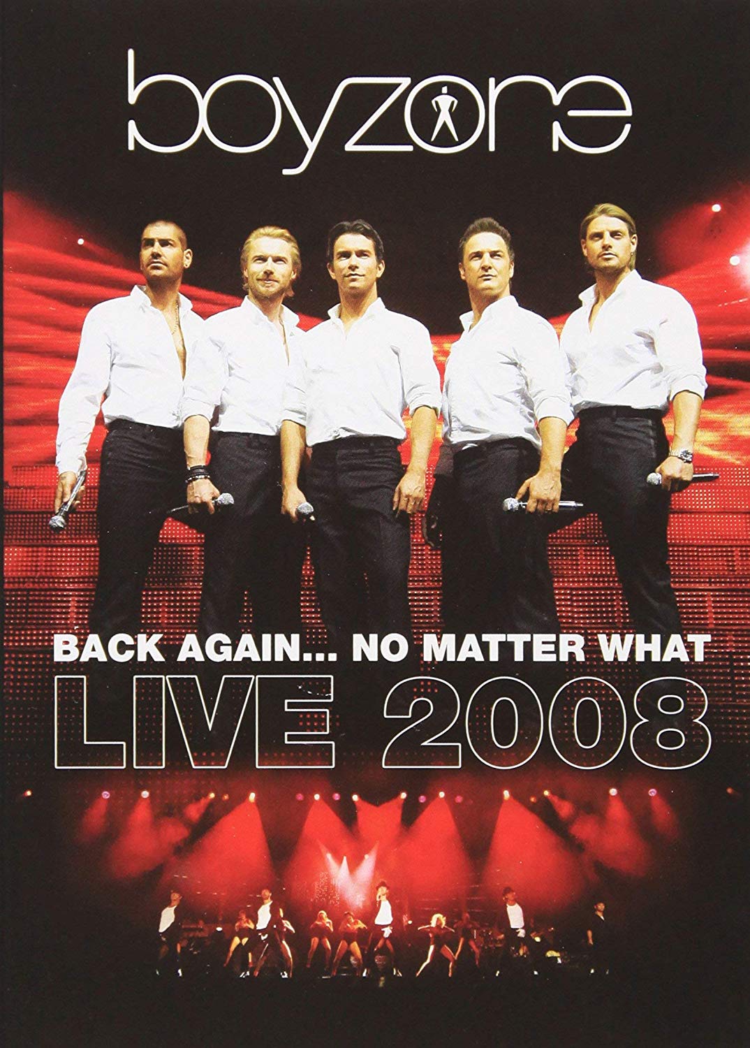 

Boyzone Back Again… No Matter What - Live 2008