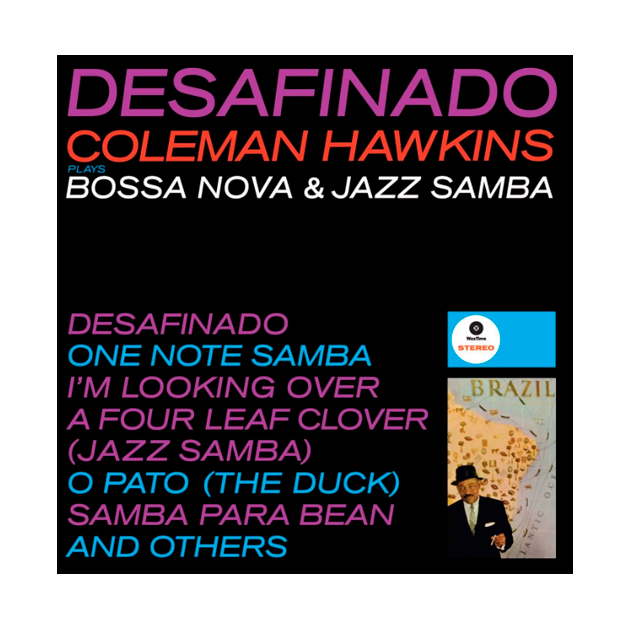 

Hawkins, Coleman Desafinado