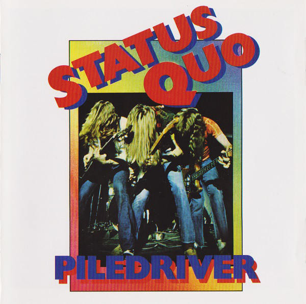 

Status Quo Piledriver