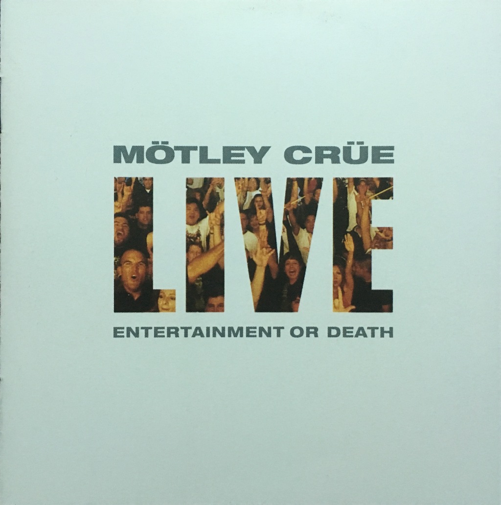 

Motley Crue Live: Entertainment Or Death, Motley Crue / Live: Entertainment Or Death