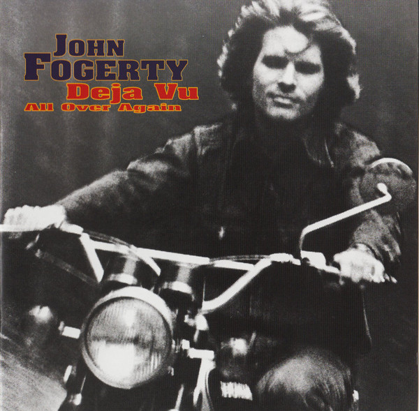 

Fogerty John Deja Vu (All Over Again)
