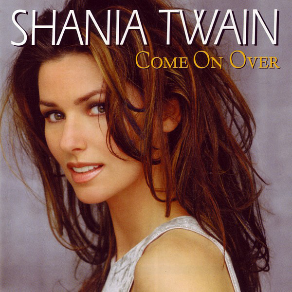 

Twain Shania Come On Over