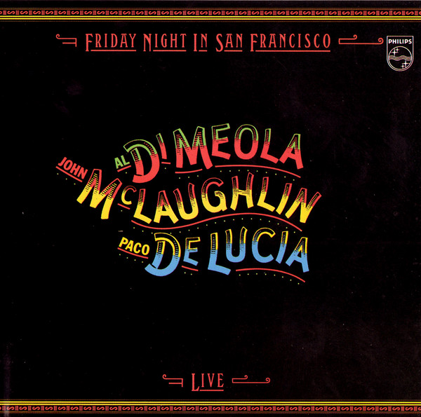 

De Lucia Paco McLaughlin, John Di Meola, Al Friday Night In San Francisco