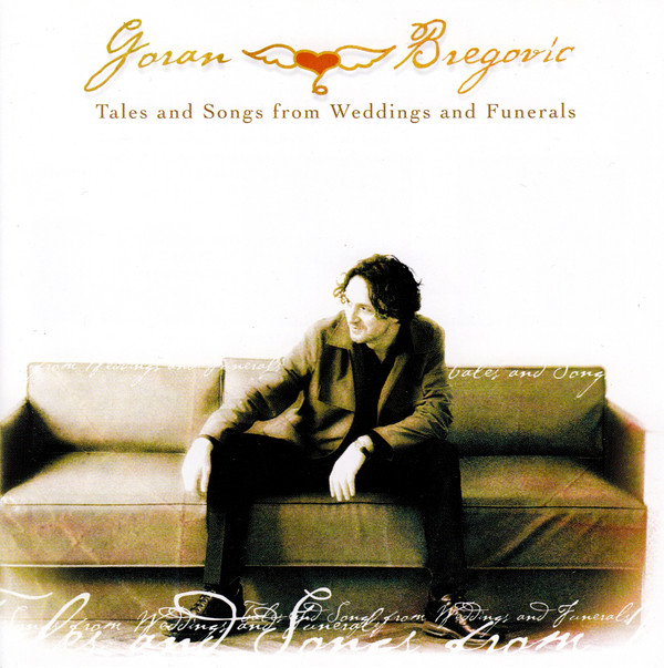 

Bregovic Goran Tales And Songs From Weddings And Funerals