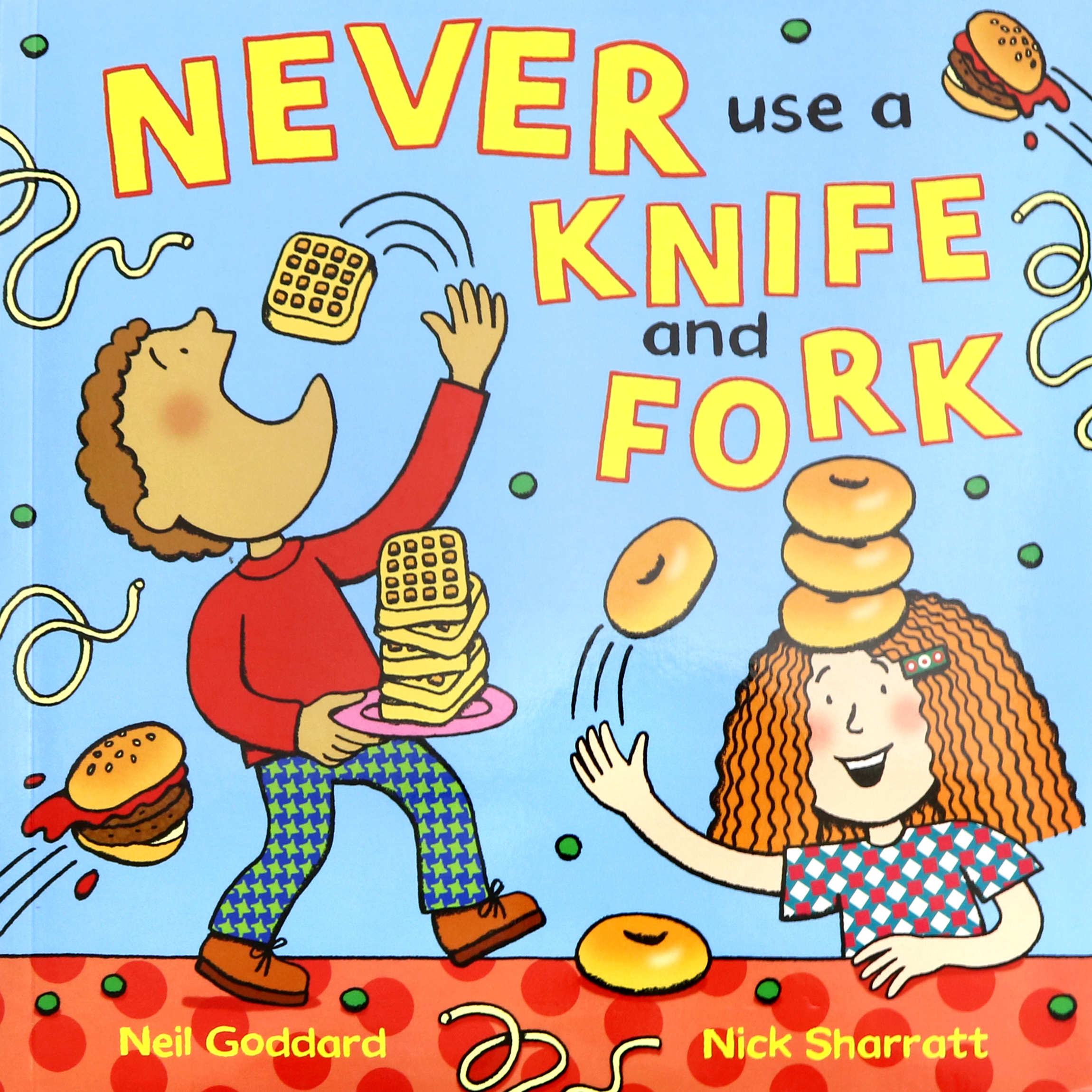 

Never Use a Knife and Fork