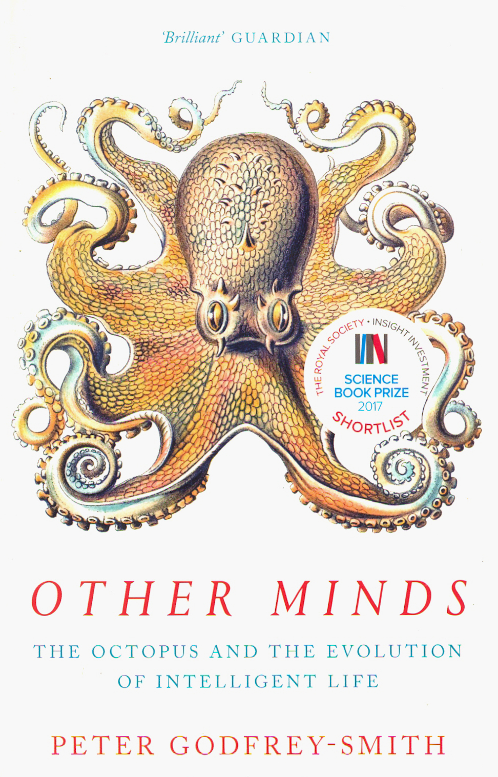 

Other Minds Octopus and the Evolution of Intelligent Life