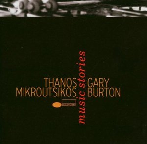 

Thanos Mikroutsikos / Gary Burton – Music Stories