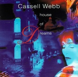 

Cassell Webb: House of Dreams