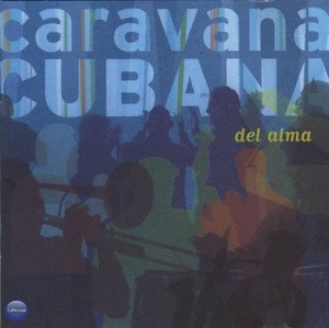

Caravana Cubana: Del Alma